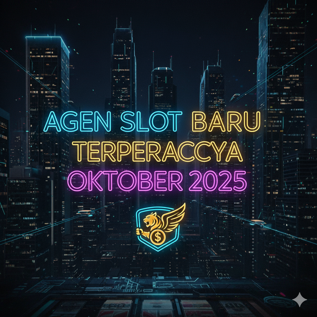 Agen Slot Baru Oktober 2025
