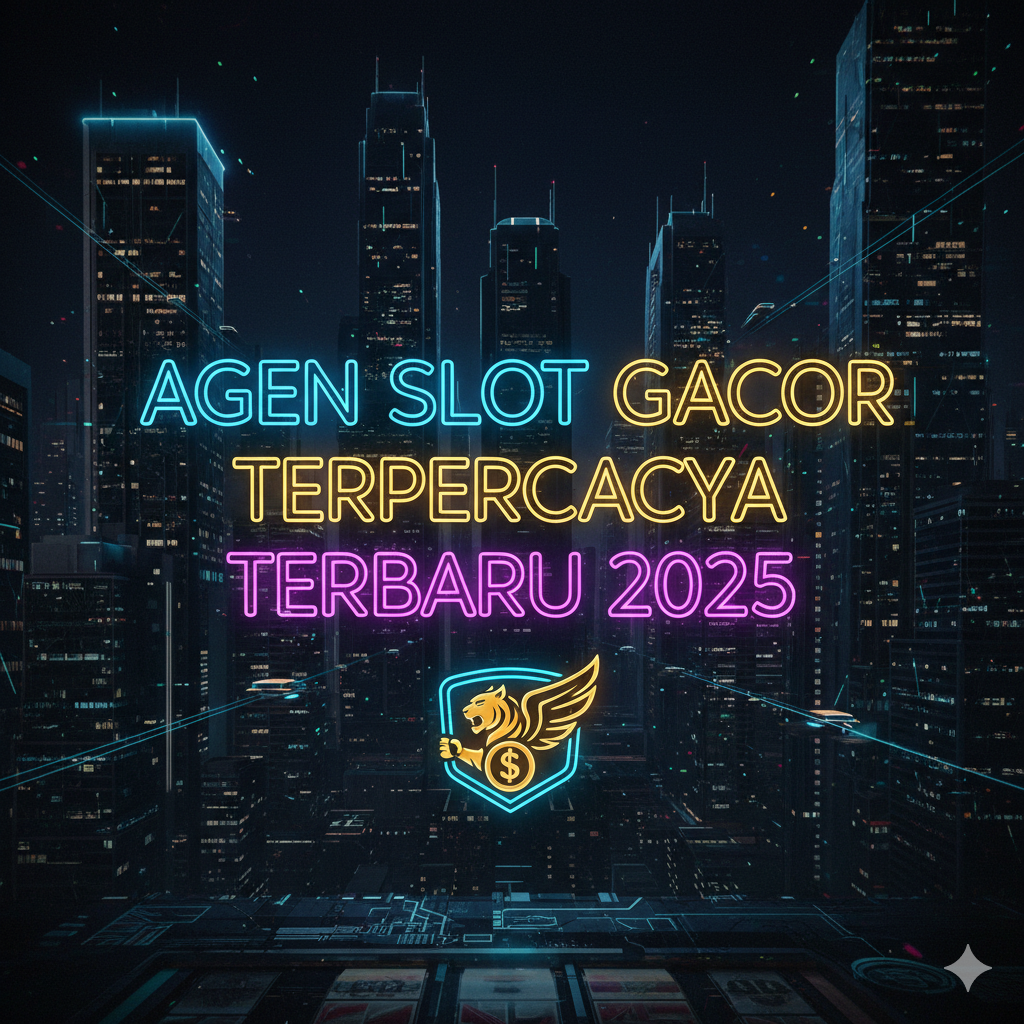Agen Slot Gacor Terpercaya Terbaru 2025